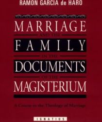 MARRIAGE AND THE FAMILY IN THE DOCUMENTS OF THE MAGISTERIUM